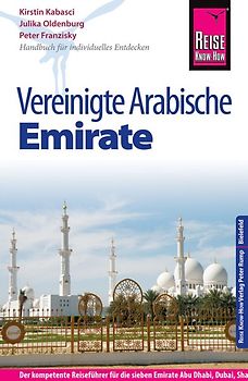 Reise Know-How Reiseführer Vereinigte Arabische Emirate (Abu Dhabi, Dubai, Sharjah, Ajman, Umm al-Quwain, Ras al-Khaimah und Fujairah)
