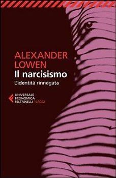 Il narcisismo. L'identità rinnegata