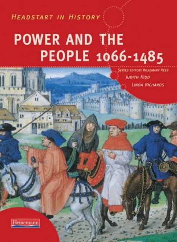 Headstart in History: Power & People 1066-1485 - Judith Kidd