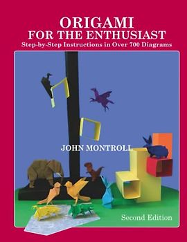 Origami for the Enthusiast: Step-by-Step Instructions in Over 700 Diagrams (Animal Origami Series)
