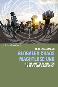 Globales Chaos – machtlose UNO