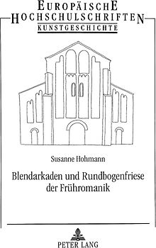 Blendarkaden und Rundbogenfriese der Frühromanik