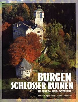 Burgen, Schlösser und Ruinen in Nord- und Osttirol
