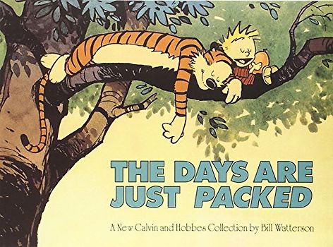 Calvin and Hobbes. The Days Are Just Packed (Calvin and Hobbes Series)