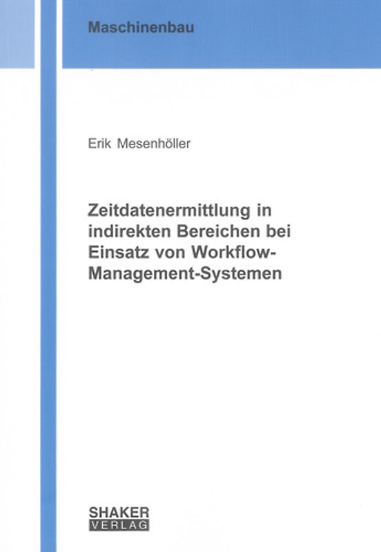 Zeitdatenermittlung in indirekten Bereichen bei Einsatz von Workflow-Management-Systemen
