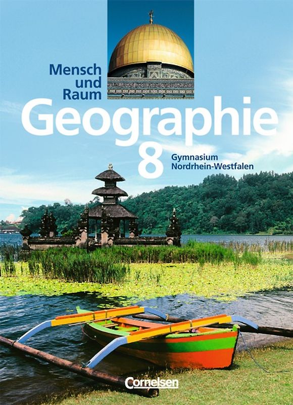 Mensch und Raum. Geographie Gymnasium Nordrhein-Westfalen - Neubearbeitung / 8. Schuljahr - Schülerbuch