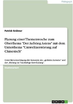 Planung einer Themenwoche zum Oberthema "Der Aufstieg Asiens" mit dem Unterthema "Umweltzerstörung auf Chinesisch"