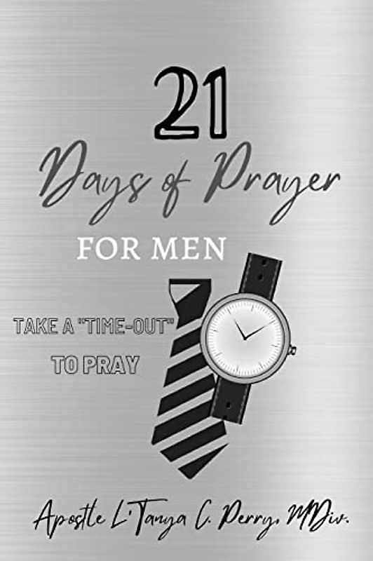 21 Days of Prayer for Men: Take a "Time-Out" to pray!