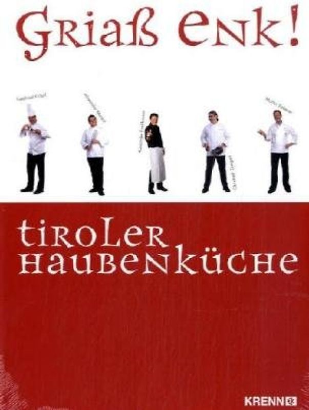 Griaß enk! Tiroler Haubenküche