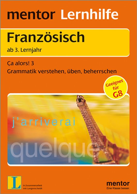 mentor Lernhilfe: Französisch  ab 3. Lernjahr. Ça alors! 3 - Grammatik verstehen, üben, beherrschen