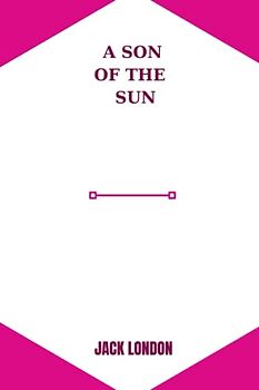 a son of the sun by Jack London