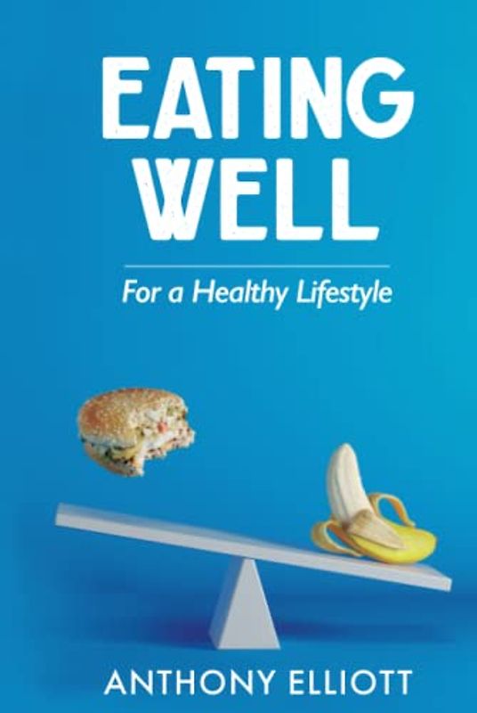 Eating Well For a Healthy Lifestyle