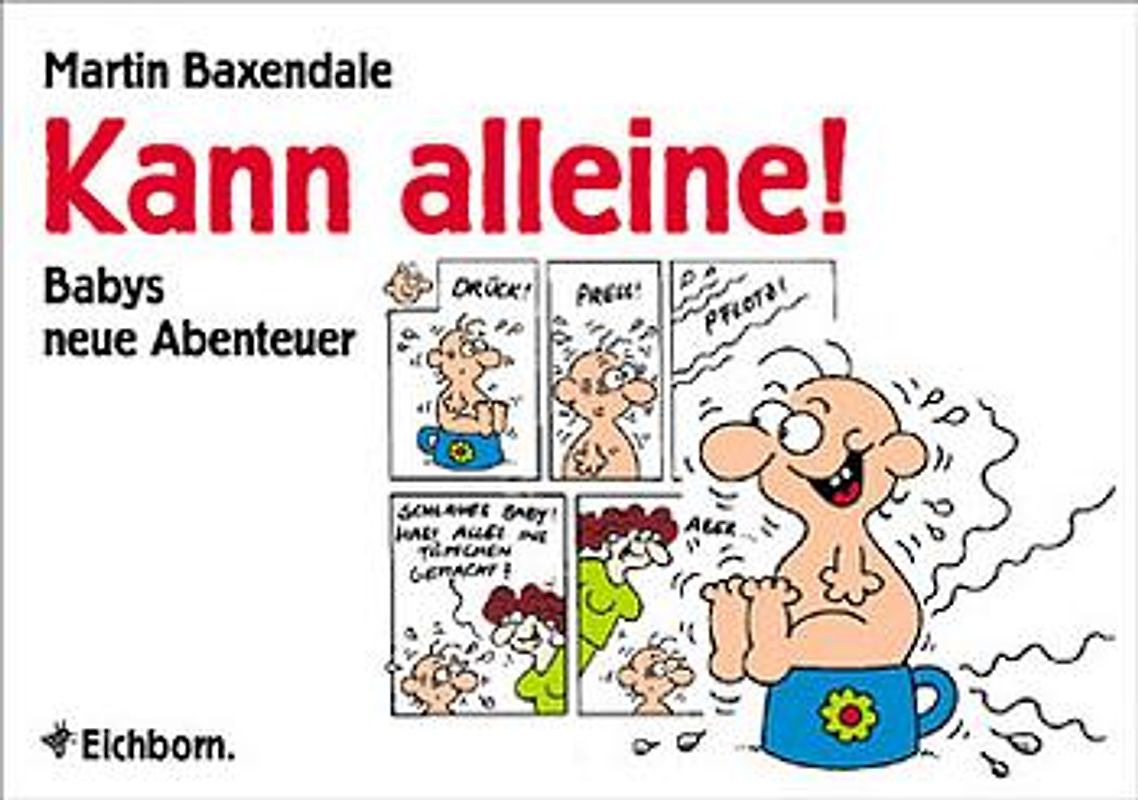 Kann alleine!. Babys neue Abenteuer