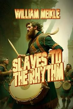 Slaves to the Rhythm: Three Sigils and Totems Stories (The William Meikle Chapbook Collection, Band 59)