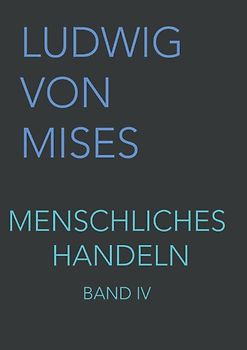 Menschliches Handeln IV