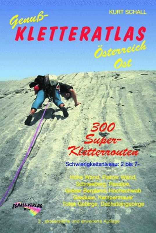 Genuss-Kletteratlas Österreich/Ost. 300 Super-Kletterrouten für Geniesser