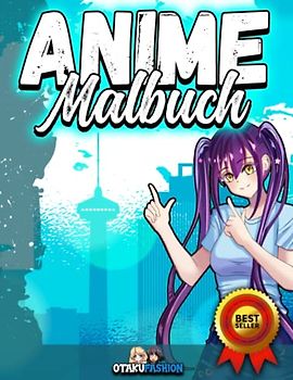 Anime Malbuch: Manga | Zum selber Ausmalen | Für Erwachsene, Kinder und Jugendliche | Kawaii | Zeichnen und colorieren lernen - Ausmalbuch