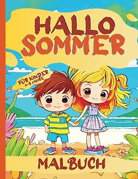 Hallo Sommer Malbuch für Kinder: Sommerzeit Malbuch für Mädchen und Jungen | Tiere, Strand, Einhörner, Weltraum und mehr | Für eure Sommerferien, ... im Alter von 4-8 Jahren | Beschäftigungsbuch