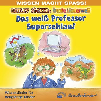Das weiß Professor Superschlau! - Wissenslieder für neugierige Kinder