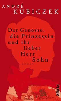Der Genosse, die Prinzessin und ihr lieber Herr Sohn