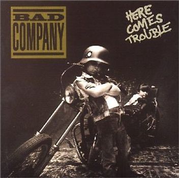 Bad Company - Here Comes Trouble