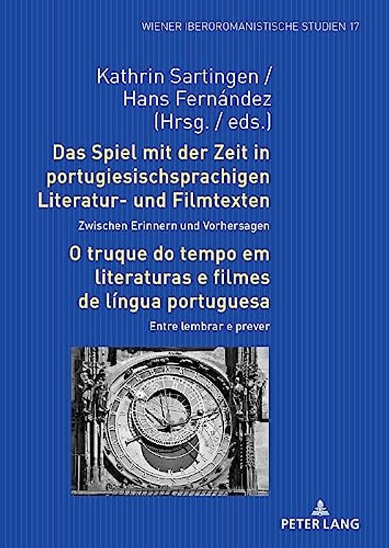 Das Spiel mit der Zeit in portugiesischsprachigen Literatur- und Filmtexten: Zwischen Erinnern und Vorhersagen / O truque do tempo em literaturas e filmes de língua portuguesa: Entre lembrar e prever