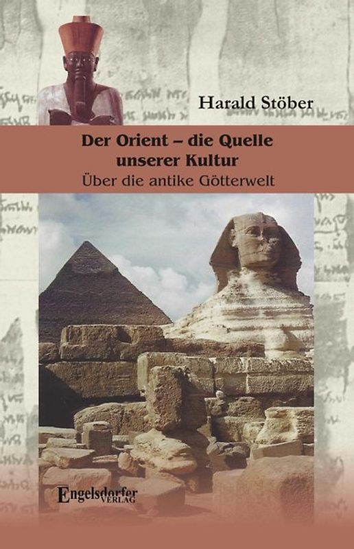 Der Orient – die Quelle unserer Kultur