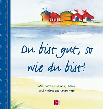 Du bist gut, so wie du bist!