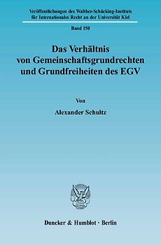 Das Verhältnis von Gemeinschaftsgrundrechten und Grundfreiheiten des EGV.