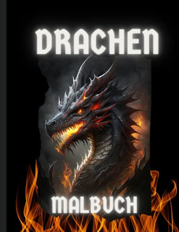 Fantastische Drachen - Malbuch für Kinder und Erwachsene: Enthält 50 einzigartige und detaillierte Drachenbilder zum Ausmalen