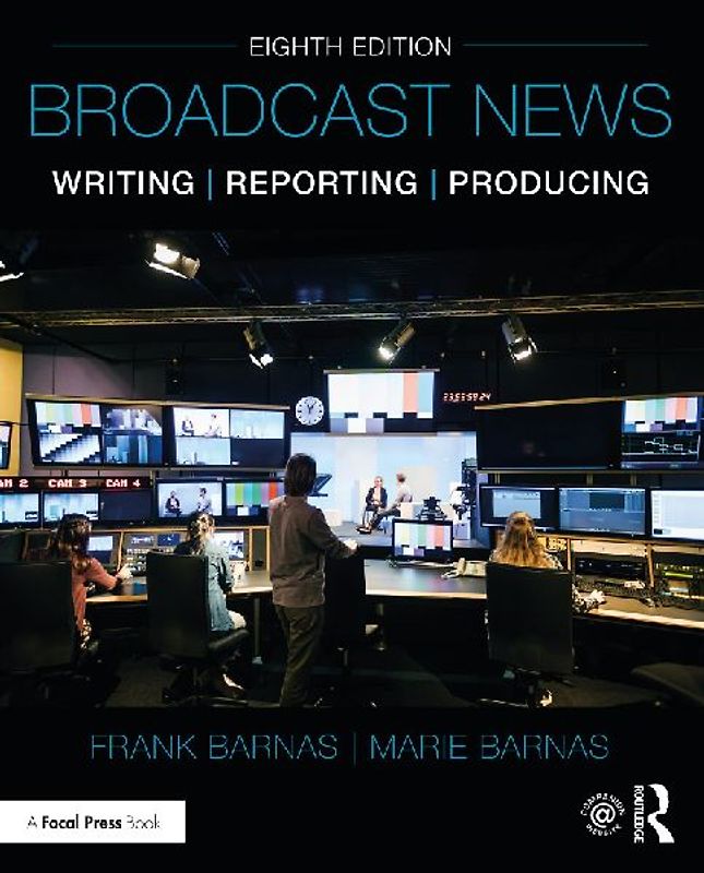 Broadcast News Writing, Reporting, and Producing
