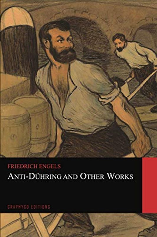 Anti-Dühring and Other Works (Graphyco Editions)