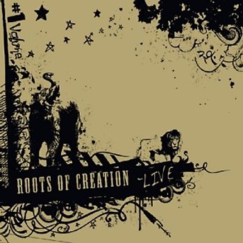 Roots Of Creation - Live
