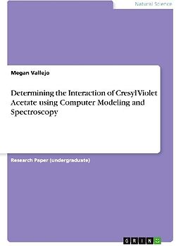 Determining the Interaction of Cresyl Violet Acetate using Computer Modeling and Spectroscopy