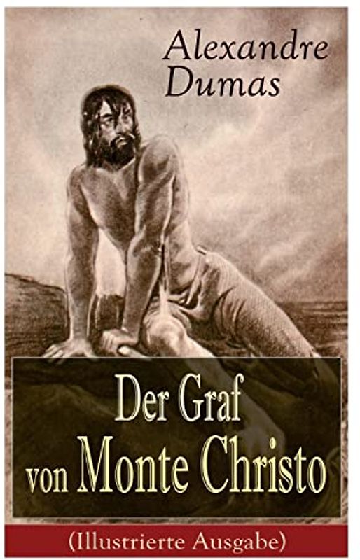 Der Graf von Monte Christo (Illustrierte Ausgabe): Ein spannender Abenteuerroman (Kinder- und Jugendbuch)