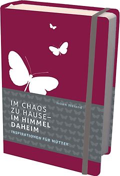 Im Chaos zu Hause - im Himmel daheim