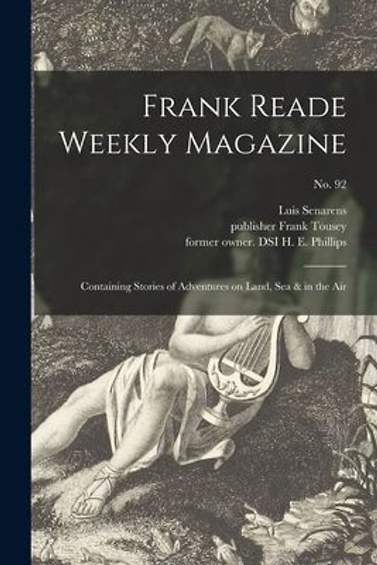 Frank Reade Weekly Magazine: Containing Stories of Adventures on Land, Sea & in the Air; No. 92