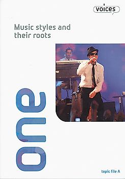 Voices 1 / Music styles and their roots, Topic File A