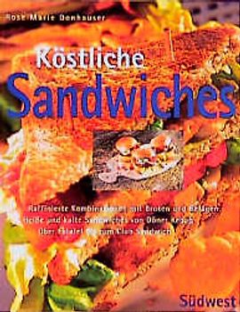 Köstliche Sandwiches. Raffinierte Kombinationen mit Broten und Belägen. Heisse und kalte Sandwiches von Döner Kebab über Falafel bis zum Club Sandwich. Italienische Kompositionen mit Panini