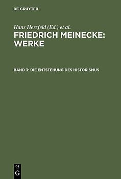 Friedrich Meinecke: Werke / Die Entstehung des Historismus
