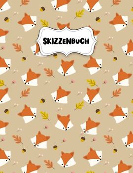 Skizzenbuch: Hübscher niedlicher Fuchs Zeichenblock A4 für Kinder: Blanko Zeichenmappe A4 Zeichen Block