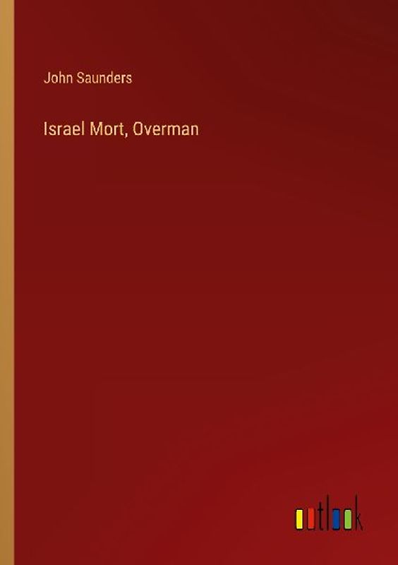 Israel Mort, Overman