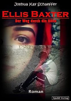 Ellis Baxter - Der Weg durch die Hölle