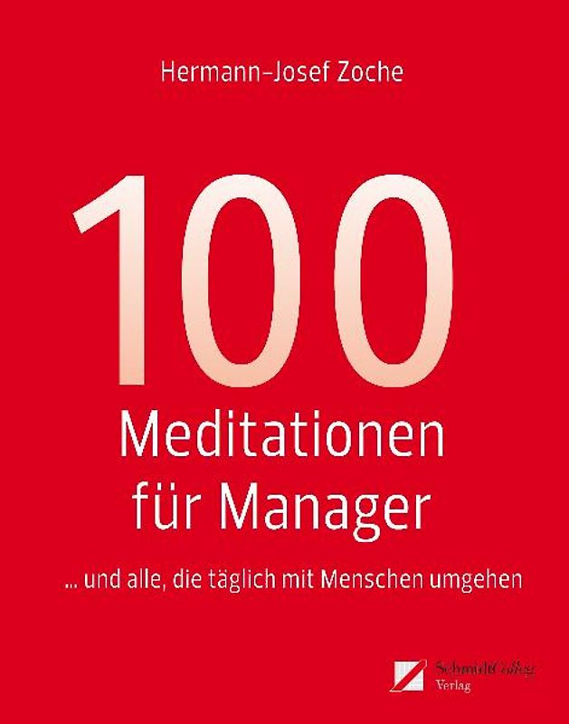 100 Meditationen für Manager... und alle, die täglich mit Menschen umgehen