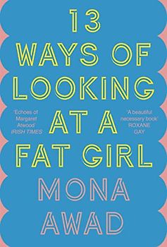 13 Ways of Looking at a Fat Girl: From the author of TikTok phenomenon BUNNY