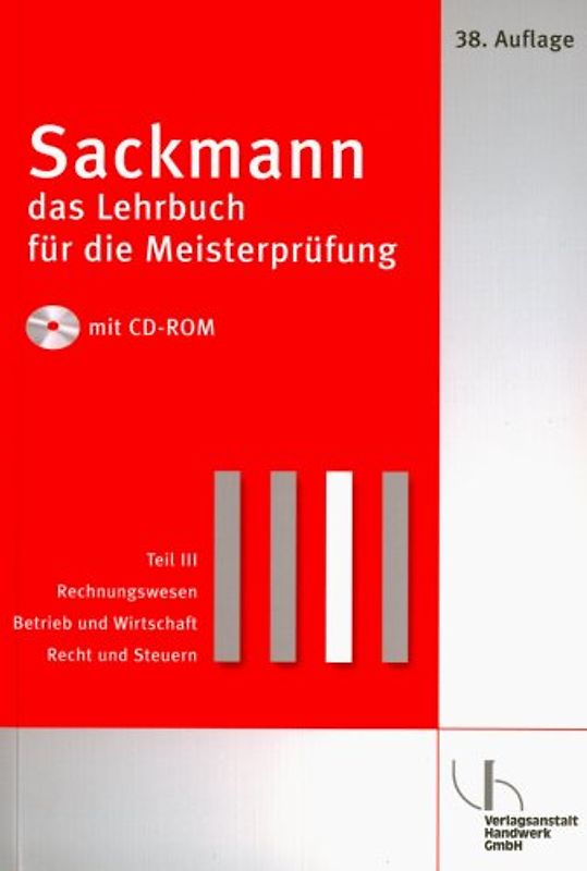 Sackmann - Das Lehrbuch für die Meisterprüfung. Rechnungswesen - Betrieb und Wirtschaft - Recht und Steuern