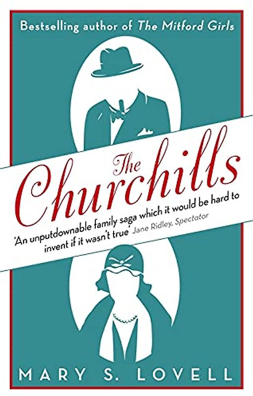 The Churchills: A Family at the Heart of History - from the Duke of Marlborough to Winston Churchill