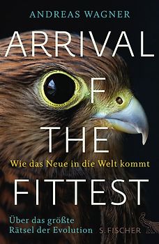 Arrival of the Fittest – Wie das Neue in die Welt kommt