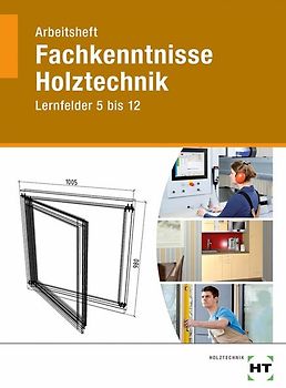 Arbeitsheft Fachkenntnisse Holztechnik