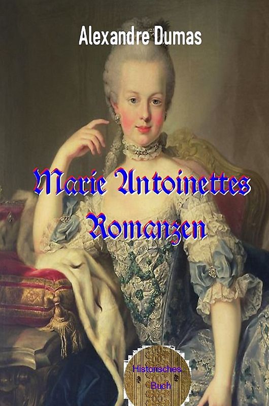 Marie Antoinettes Romanzen